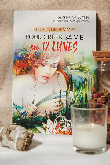 Livre - Rituels de femme créer sa vie en 12 Lunes - Sandrine Verrycken -